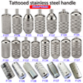 25MM Stainless Steel Tattoo Grip With Back Stem More Styles To Choose Tattoo Machine Grip